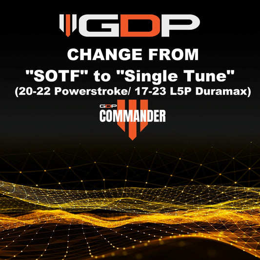 GDP Commander CHANGE from "SOTF tune" to "Single tune" (20-22 Ford 6.7L Powerstroke / 17-23 L5P Duramax) GDP Tune Files GDP 